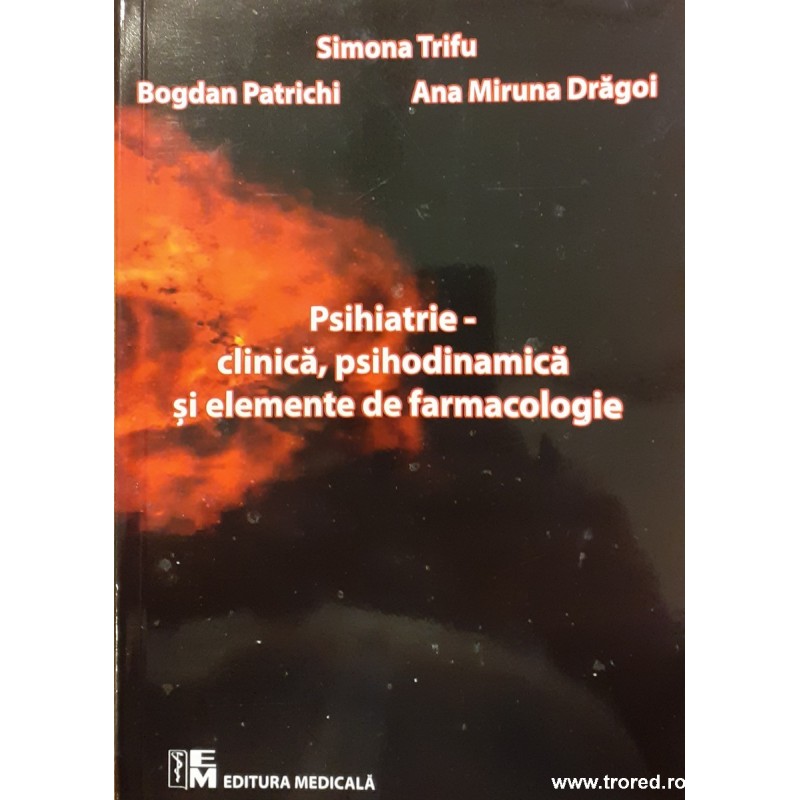 Psihiatrie clinica, psihodinamica si elemente de farmacologie