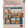 Pelerin in Bucuresti Ghgid pentru vizitatori