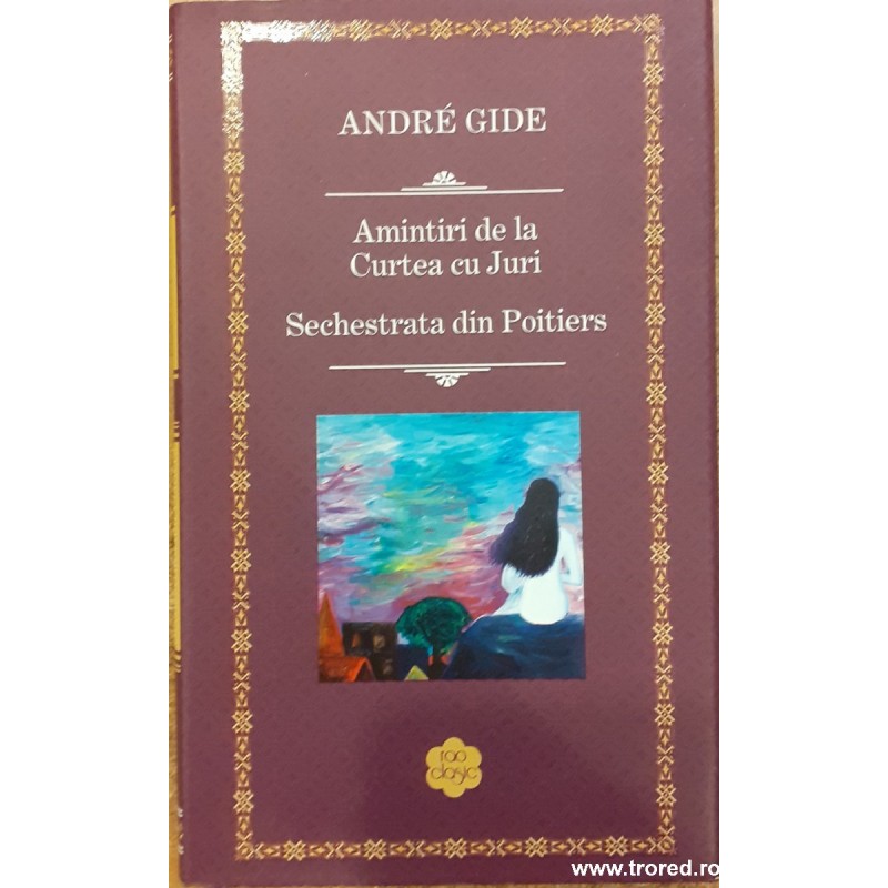 Amintiri de la Curtea cu Juri. Sechestrata din Poitiers