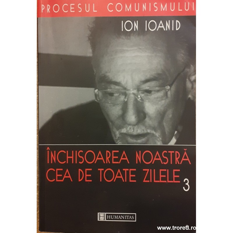 Inchisoarea noastra cea de toate zilele vol. 3