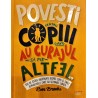Povesti pentru copiii care au curajul sa fie altfel