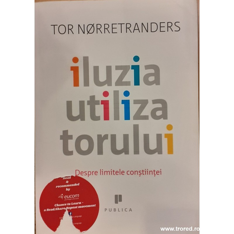Iluzia utilizatorului Despre limitele constiintei