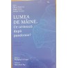Lumea de maine. Ce urmeaza dupa pandemie? Reflectii si proiectii