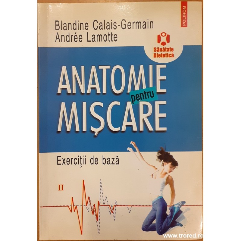 Anatomie pentru miscare Exercitii de baza vol. 2