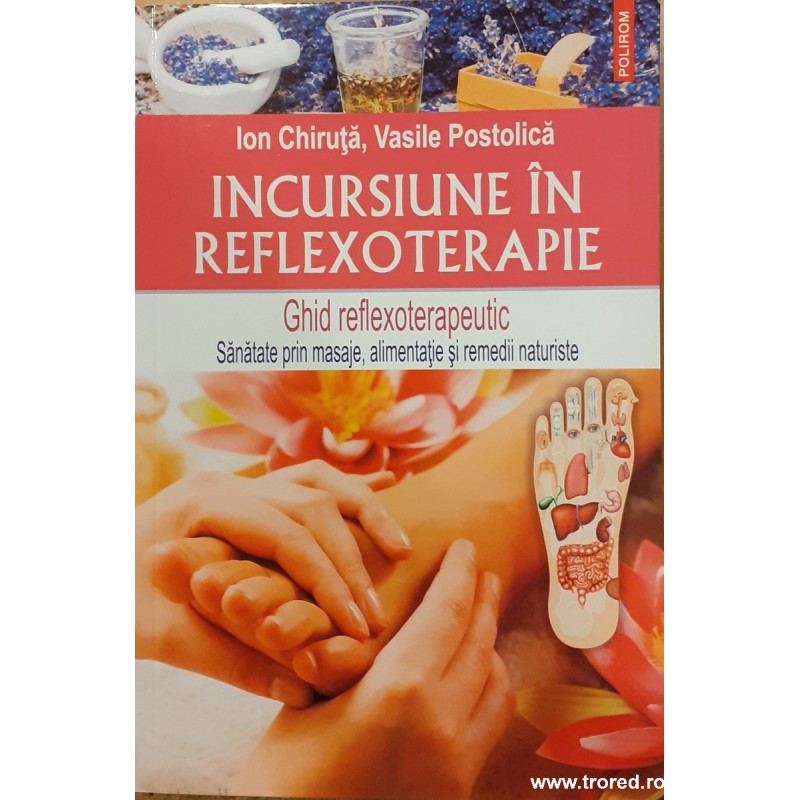 Incursiune in reflexoterapie Ghid reflexoterapeutic