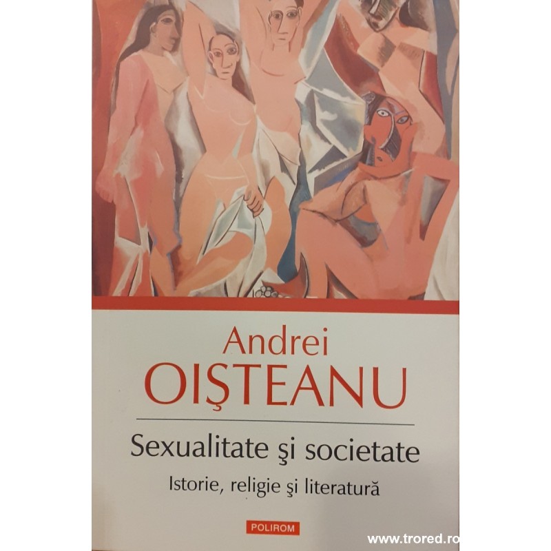 Sexualitate si societate. Istorie, religie si literatura Sexualitate si societate. Istorie, religie si literatura