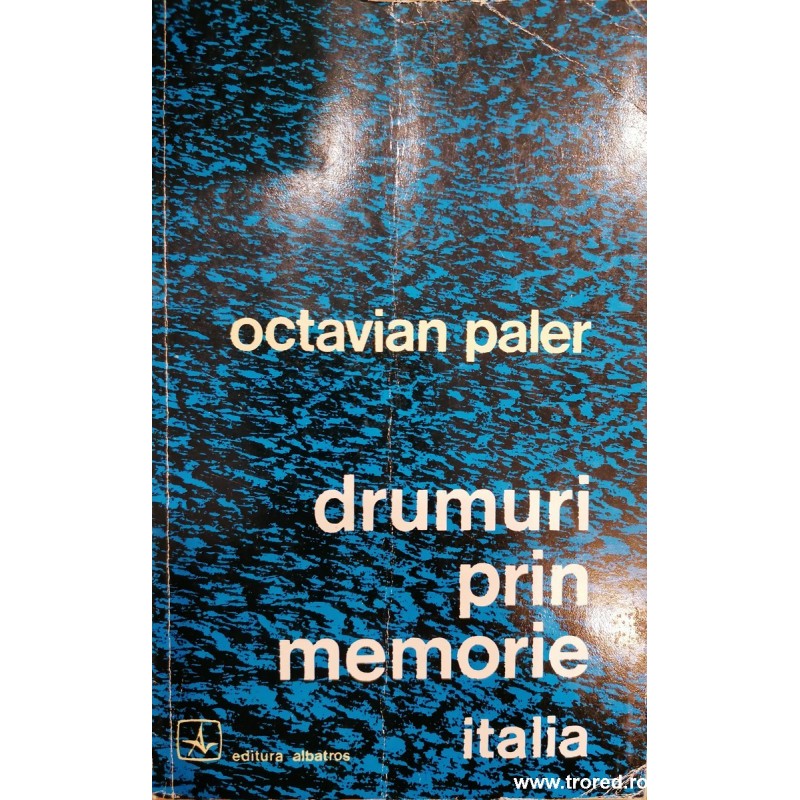 Drumuri prin memorie. Italia