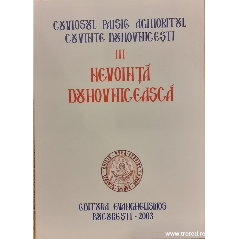 Cuvinte duhovnicesti vol.3 Nevointa duhovniceasca