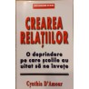 Crearea relatiilor O deprindere pe care scolile au uitat sa ne invete