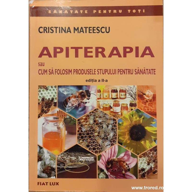 Apiterapia sau cum sa folosim produsele stupului pentru sanatate