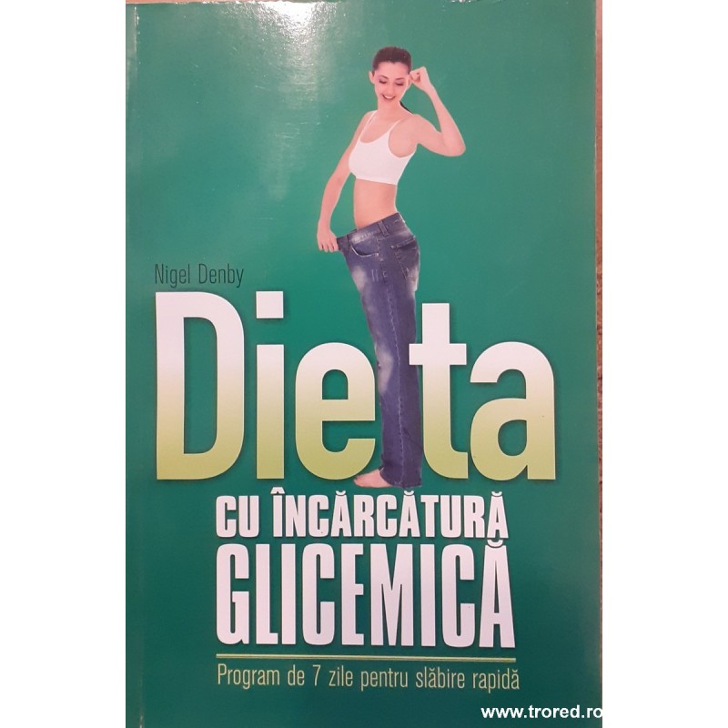Dieta cu incarcatura glicemica Program de 7 zile pentru slabire rapida