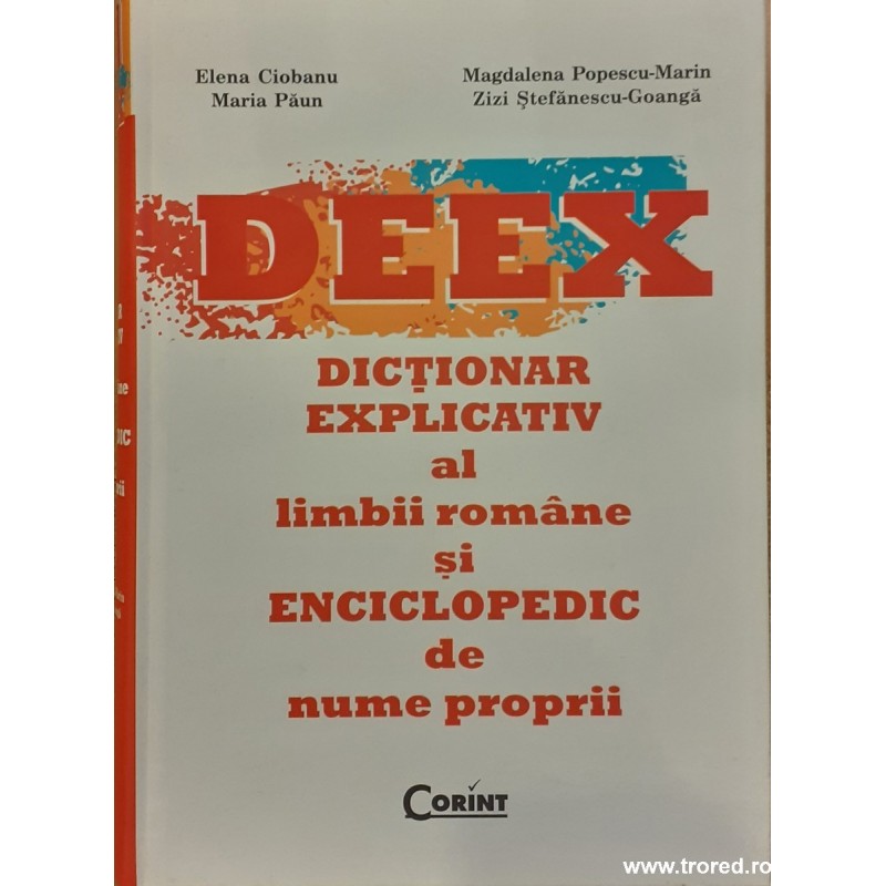 DEEX Dictionar explicativ al limbii romane si enciclopedic de nume proprii