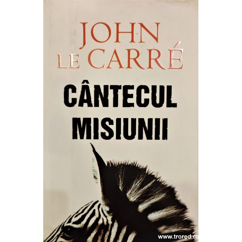 Cantecul misiunii John Le Carre