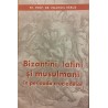 Bizantini, latini si musulmani in perioada cruciadelor