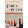 Tarul Putin Din interiorul cultului puterii in Rusia