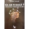 Ce-ar fi daca? Provocarile cunoasterii de sine
