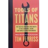Tools of titans The tactics, routines and habits of billionaires, icons and world-class performers