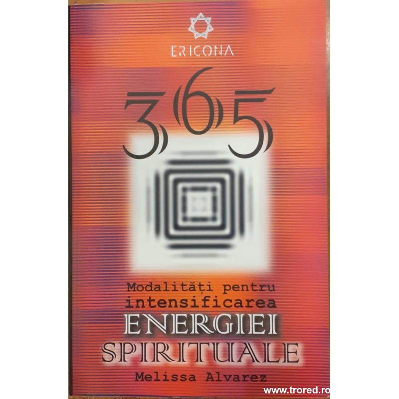 365 modalitati pentru intensificarea energiei spirituale