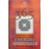 365 modalitati pentru intensificarea energiei spirituale