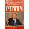 Misterioasa ascensiune a lui Vladimir Putin