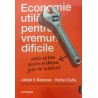 Economie utila pentru vremuri dificile. Solutii optime pentru probleme greu de rezolvat