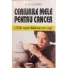 Ceaiurile mele pentru cancer 135 de retete datatoare de viata