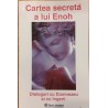 Cartea secreta a lui Enoh Dialoguri cu Dumnezeu si cu ingerii