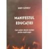 Manifestul educatiei Cum putem deveni mentori pentru copiii nostri