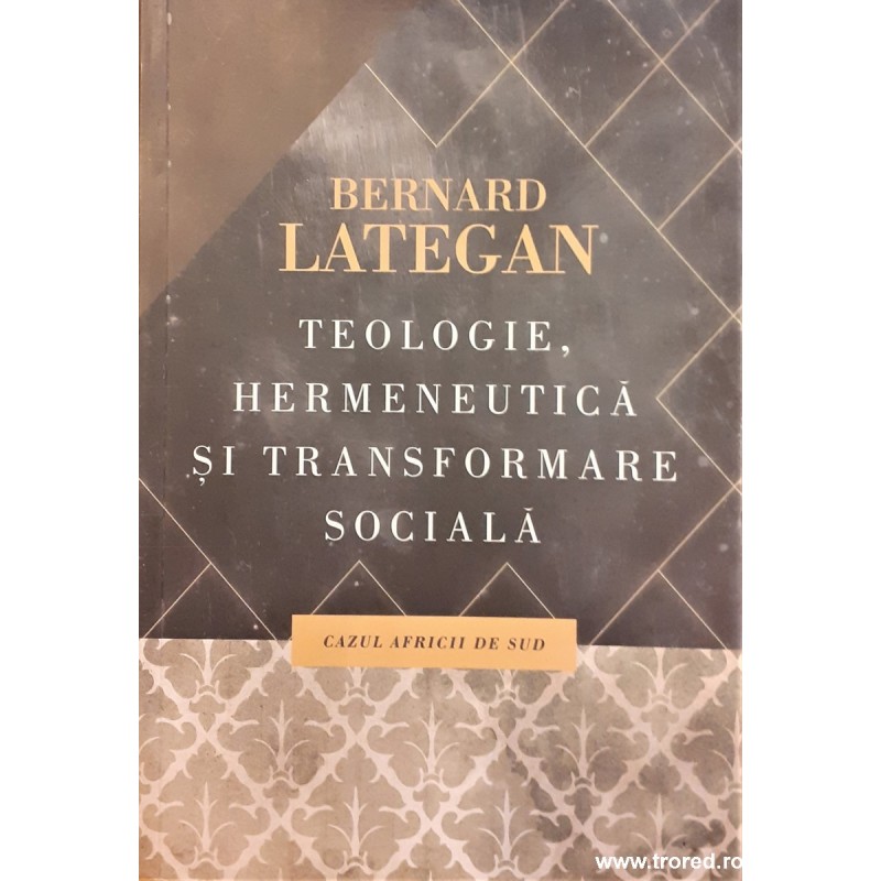 Teologie, hermeneutica si transformare sociala