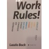 Work Rules! Informatii din interiorul google, care vor schimba modul in care traiti si lucrati