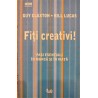 Fiti creativi! Pasi esentiali in munca si in viata