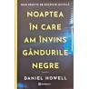 Noaptea in care am invins gandurile negre Ghid practic de sanatate mintala
