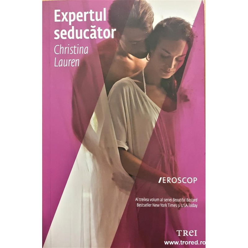 Expertul seducator vol.3 Seria Beautiful Bastard. Coelctia Eroscop