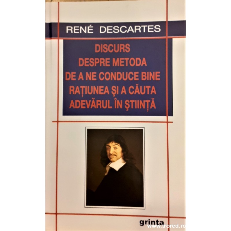 Discurs despre metoda de a ne conduce bine ratiunea si a cauta adevarul in stiinta