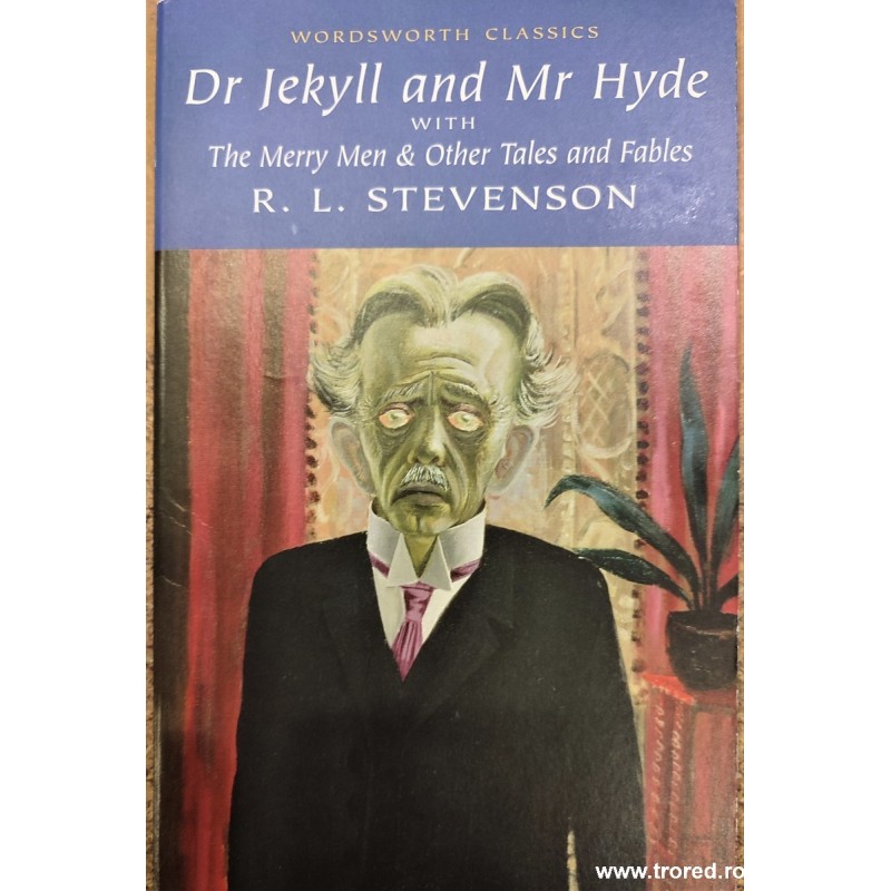 Dr Jekyll and Mr Hyde with The Merry Men & other tales and fables