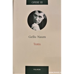 Teatru. Opere III Gellu Naum