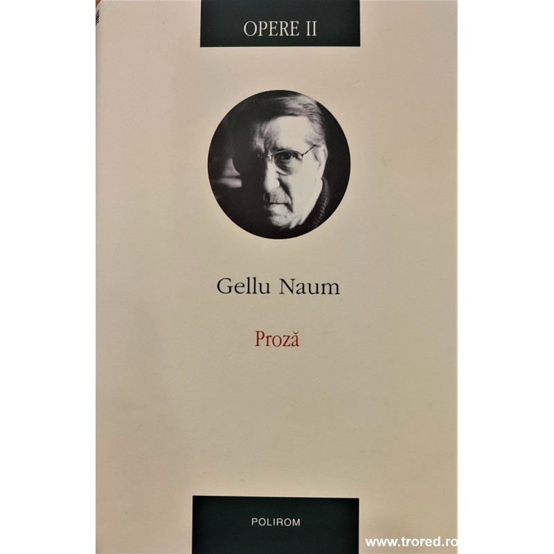Proza. Opere II Gellu Naum