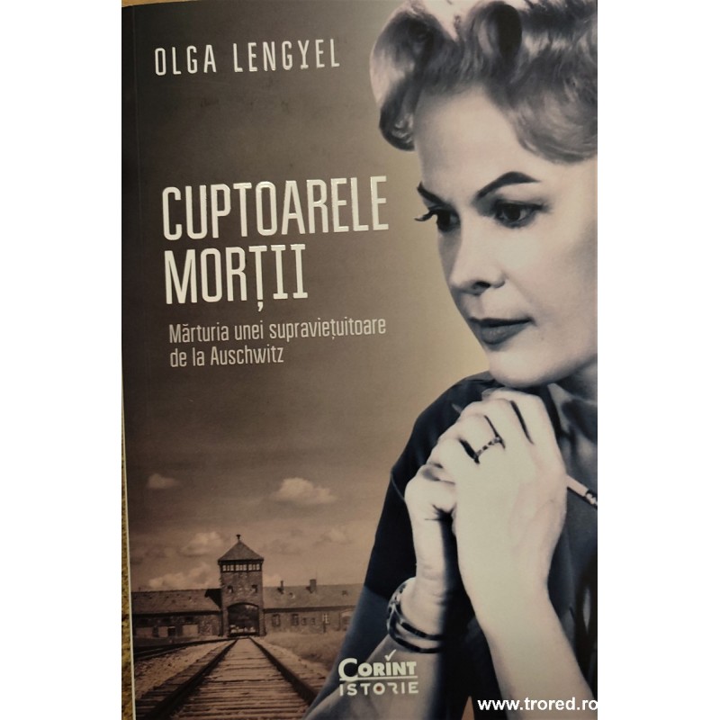 Cuptoarele mortii. Marturia unei supravietuitoare de la Auschwitz Cuptoarele mortii. Marturia unei supravietuitoare de la Auschwitz