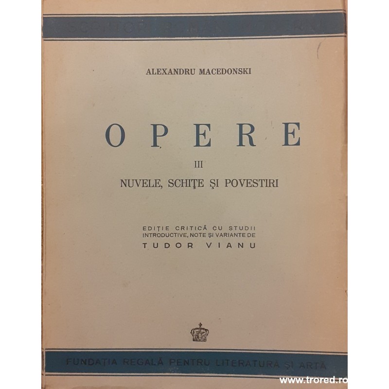Alexandru Macedonski Opere volumul 3 Nuvele, schite si povestiri