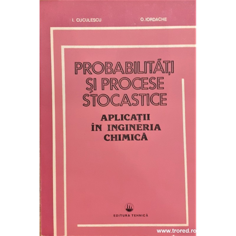 Probabilitati si procese stocastice Aplicatii in ingineria chimica