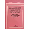 Probabilitati si procese stocastice Aplicatii in ingineria chimica