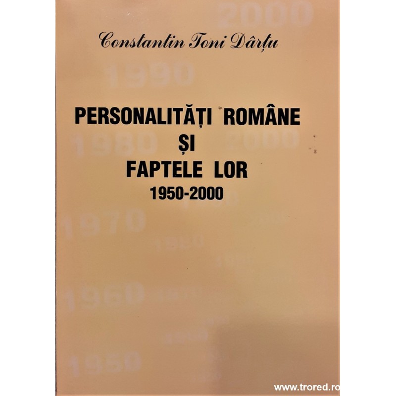 Personalitati romane si faptele lor 1950-2000