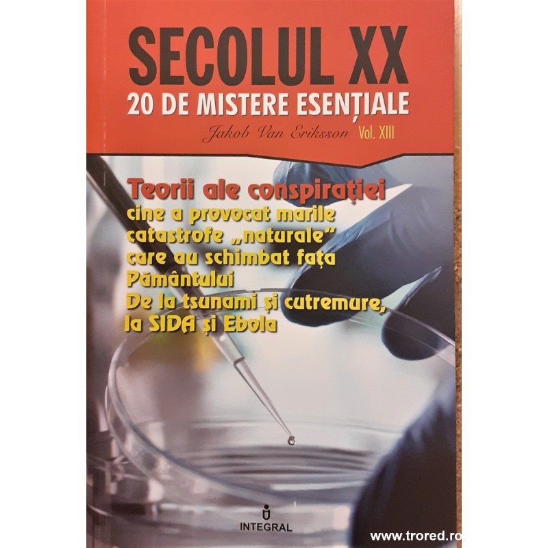 Teorii ale conspiratiei Colectia Secolul XX - 20 de mistere esentiale vol.13