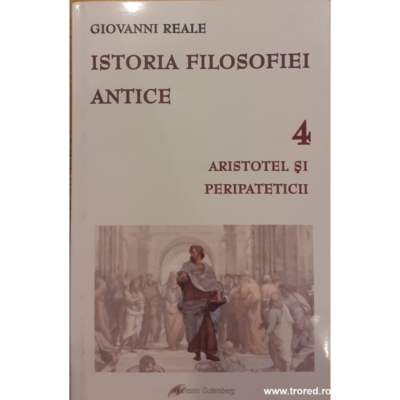 Istoria filosofiei antice vol.4 Aristotel si peripateticii