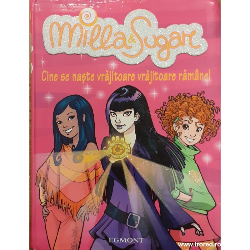 Cine se naste vrajitoare vrajitoare ramane. Milla & Sugar