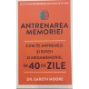 Antrenarea memoriei. Cum iti antrenezi si sustii o megamemorie, in 40 de zile