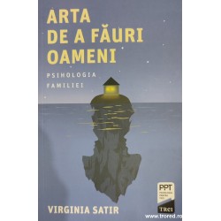 Arta de a fauri oameni. Psihologia familiei