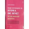 Imbunatateste-ti stima de sine ! 50 de exercitii practice