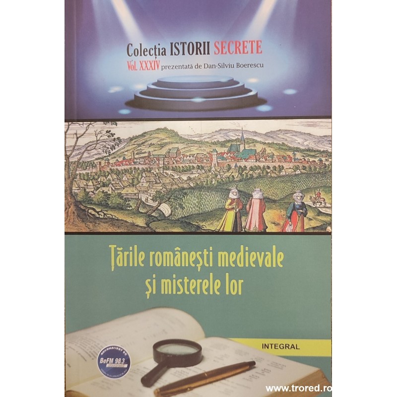 Tarile romanesti medievale si misterele lor. Colectia istorii secrete vol. XXXIV
