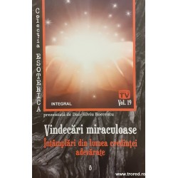 Vindecari miraculoase. Intamplari din lumea credintei adevarate